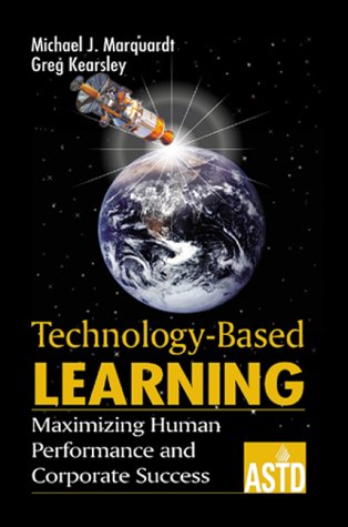 Technology-Based Learning: Maximizing Human Performance and Corporate Success