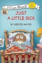Little Critter: Just a Little Sick (My First I Can Read) Little Critter: Just a Little Sick (My First I Can Read)
