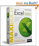 Microsoft Excel: Formeln & Funktionen - Das Maxibuch: Einf�hrung in die Nutzung von Formeln und Funktionen von Excel 2000 bis 2007