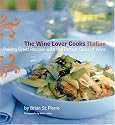The Wine Lover Cooks Italian: Pairing Great Recipes with the Perfect Glass of WIne