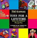 FAO Schwarz Toys For A Lifetime: Enhancing Childhood Through Play
