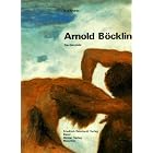 Arnold B�cklin. Die Gem�lde. ( Oeuvrekatalog Schweizer K�nstler, 6) by Rolf Andree, Alfred Berner, Giorgio de Chirico, and Hans Holenweg
