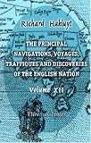 The Principal Navigations, Voyages, Traffiques and Discoveries of the English Nation: Volume 12