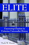 Elite: Uncovering Classism in Unitarian Universalist History
