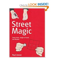 Street Magic: Street Tricks, Sleight of Hand and Illusion
