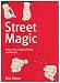Street Magic: Street Tricks, Sleight of Hand and Illusion
