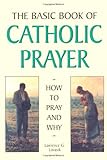 The Basic Book of Catholic Prayer: How to Pray and Why Knowing God: Walking through the Book of Books