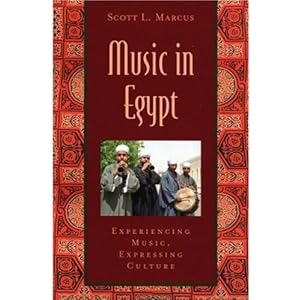 Music in Egypt: Experiencing Music, Expressing Culture Includes CD (Global Music Series)