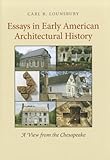 Essays in early American architectural history : a view from the Chesapeake