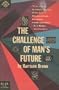 The Challenge of Man's Future