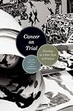 Cancer on trial : oncology as a new style of practice