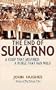End of Sukarno:A Coup That Misfired: A Purge That Ran Wild