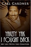 Yakety Yak I Fought Back: My Life With the Coasters