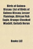 Birds of Guinea-Bissau: List of Birds of Guinea-Bissau, Lesser Flamingo, African Fish Eagle, Orange-Cheeked Waxbill, Goliath Heron