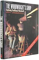 The Woodwright's Shop: Exploring Traditional Woodcraft The Woodwright's Shop: Exploring Traditional Woodcraft