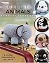 Cute Little Animals (Leisure Arts #4271)