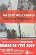 Au bord des cendres : Grand Prix FEMME ACTUELLE Roman de l'�t� 2009