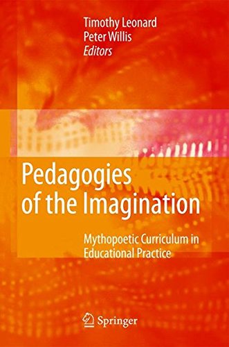 Pedagogies of the Imagination: Mythopoetic Curriculum in Educational Practice