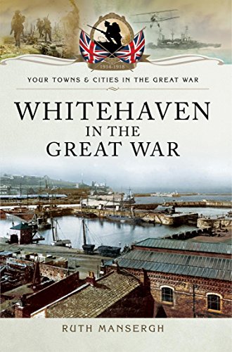 Whitehaven in the Great War (Your Towns and Cities in the Great War)