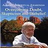 Advancing Spiritual Awareness: Overcoming Doubt, Skepticism, and Disbelief