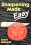 Sharpening Made Easy: A Primer on Sharpening Knives and Other Edged Tools
