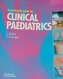 Illustrated Signs in Clinical Paediatrics (MRCPCH Study Guides)