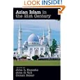 Asian Islam in the 21st Century by John L Esposito, John Voll, and Osman Bakar