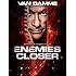 Enemies Closer