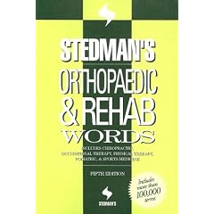 Stedman's Orthopaedic & Rehab Words: With Podiatry, Chiropractic, Physical Therapy & Occupational Therapy Words (Stedman's Word Books)