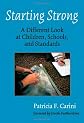 Starting Strong: A Different Look at Children, Schools, and Standards (Practitioner Inquiry, 19)