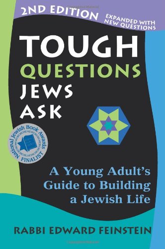 Tough Questions Jews Ask: A Young Adult's Guide to Building a Jewish Life