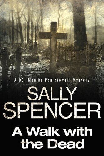Walk with the Dead (A DCI Monika Paniatowski Mystery)