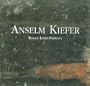 Anselm Kiefer: The Psychology of "After the Catastrophe"