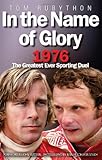 In the name of glory : 1976, the greatest ever sporting duel