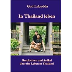 In Thailand leben: Geschichten und Artikel �ber das Leben in Thailand