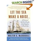 Click here to buy Let the Sea Make a Noise...: A History of the North Pacific from Magellan to MacArthur by  Walter A. Mcdougall.