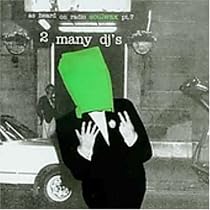 As Heard on Radio Soulwax - Part 7 (Mixed By 2 Many Dj's)