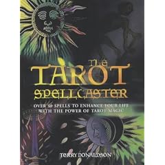 The Tarot Spellcaster: Over 40 Spells to Enhance Your Life with the Power of Tarot Magic