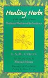 Healing Herbs of the Upper Rio Grande: Traditional Medicine of the Southwest