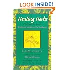 Click here to buy Healing Herbs of the Upper Rio Grande: Traditional Medicine of the Southwest by  L. S. M. Curtin, Michael Moore, Mimi Kamp, and Mary Austin.