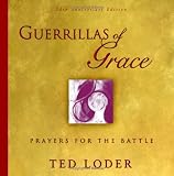 Guerrillas Of Grace: Prayers For The Battle