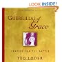 Guerrillas Of Grace: Prayers For The Battle