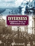 Inverness : Highland town to millenium city