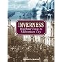 Inverness: Highland Town to Millennium City