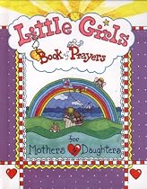 Little Girls Book of Prayers for Mothers and Daughters