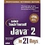 Sams Teach Yourself Java 2 in 21 Days (Sams Teach Yourself in 21 Days)