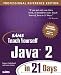 Sams Teach Yourself Java 2 in 21 Days (Sams Teach Yourself in 21 Days)