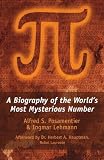 Pi: A Biography of the Worlds Most Mysterious Number