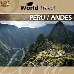 【クリックで詳細表示】音楽で行く世界旅行：ペルー、アンデス (World Travel： Peru/Andes) [Import CD from UK] [CD， Compilation， Import， from UK]