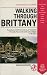 Walking Through Brittany (Footpaths of Europe)